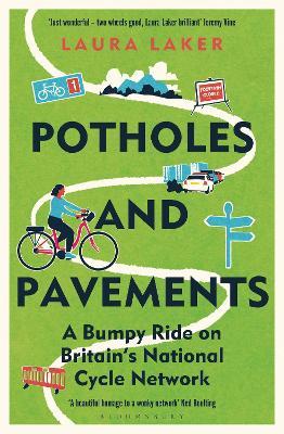 Potholes and Pavements: A Bumpy Ride on Britain’s National Cycle Network - Laura Laker - cover