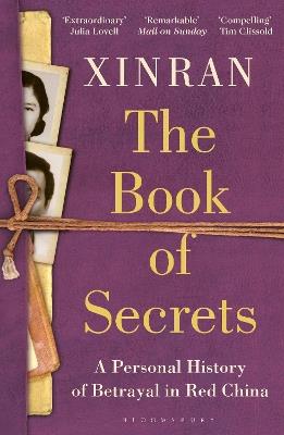 The Book of Secrets: A Personal History of Betrayal in Red China - Xinran Xue - cover