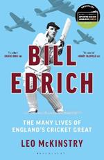 Bill Edrich: The Many Lives of England's Cricket Great
