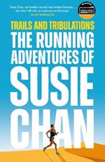 Trails and Tribulations: The Running Adventures of Susie Chan