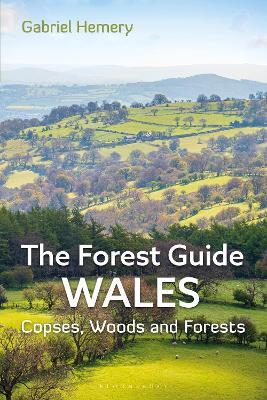 The Forest Guide: Wales: Copses, Woods and Forests of Wales - Gabriel Hemery - cover