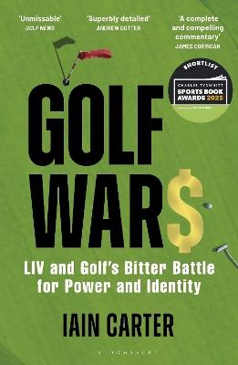 Golf Wars: LIV and Golf's Bitter Battle for Power and Identity - Iain Carter - cover