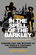 In the Spell of the Barkley: Unravelling the Mystery of the World's Toughest Ultramarathon