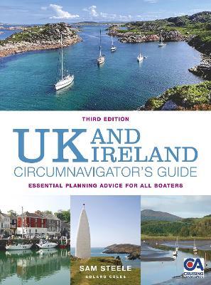 UK and Ireland Circumnavigator’s Guide 3rd edition: Essential Planning Advice for All Boaters - Sam Steele - cover