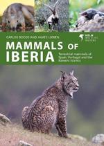 Mammals of Iberia: Terrestrial mammals of Spain, Portugal and the Balearic Islands