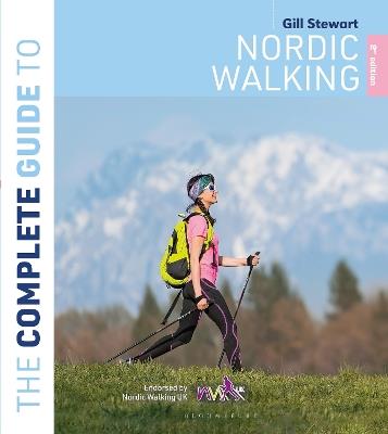 The Complete Guide to Nordic Walking: 2nd edition - Gill Stewart - cover
