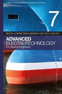 Reeds vol 7: Advanced Electrotechnology for Marine Engineers - Christopher Lavers - cover