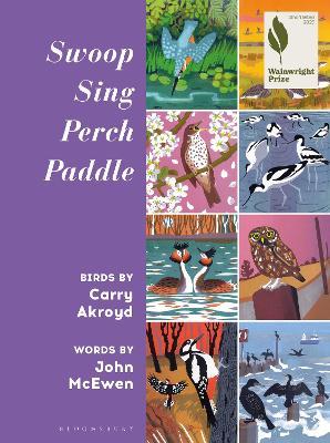 Swoop Sing Perch Paddle: Birds by Carry Akroyd - Carry Akroyd,John McEwen - cover