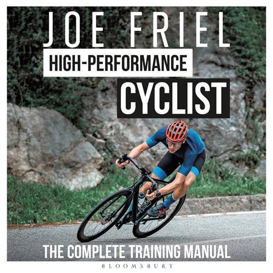 Joe Friel’s High-Performance Cyclist