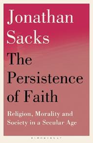The Persistence of Faith: Religion, Morality and Society in a Secular Age
