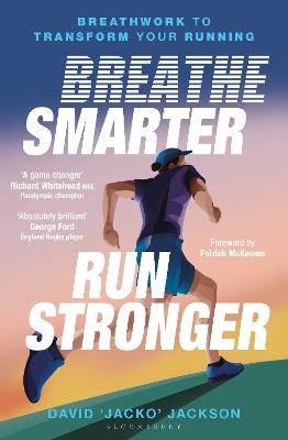 Breathe Smarter, Run Stronger: Breathwork to Transform Your Running - David 'Jacko' Jackson - cover