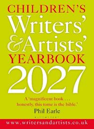 Children's Writers' & Artists' Yearbook 2027: The best advice on writing and publishing for children