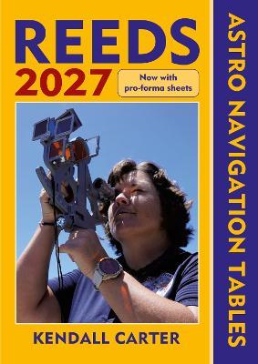 Reeds Astro Navigation Tables 2027 - Kendall Carter - cover