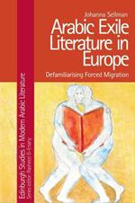 Arabic Exile Literature in Europe: Forced Migration and Speculative Fiction