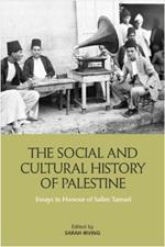 The Social and Cultural History of Palestine: Essays in Honour of Salim Tamari