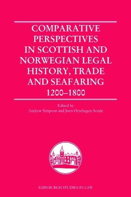 Comparative Perspectives in Scottish and Norwegian Legal History, Trade and Seafaring, 1200-1800 - cover