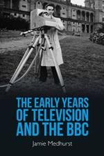 The Early Years of Television and the BBC