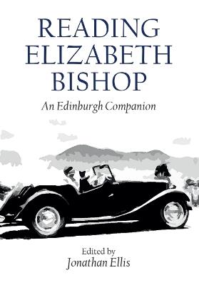 Reading Elizabeth Bishop: An Edinburgh Companion - cover