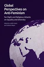 Global Perspectives on Anti-Feminism: Far-Right and Religious Attacks on Equality and Diversity