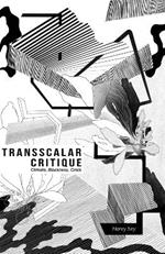 Transscalar Critique: Climate, Blackness, Crisis