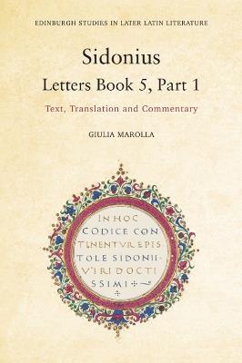 Sidonius: Letters Book 5, Part 1: Text, Translation and Commentary - Giulia Marolla - cover