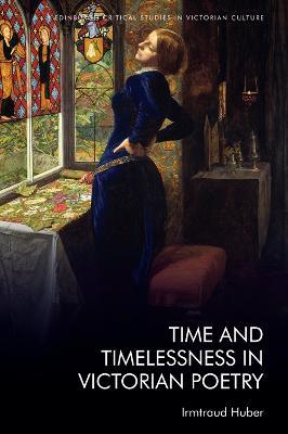 Time and Timelessness in Victorian Poetry - Irmtraud Huber - cover