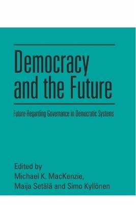 Democracy and the Future: Future-Regarding Governance in Democratic Systems - cover