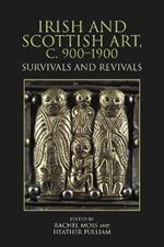 Irish and Scottish Art, c. 900-1900: Survivals and Revivals