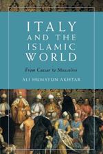 Italy and the Islamic World: From Caesar to Mussolini