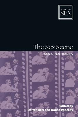 The Sex Scene: Space, Place, Industry - cover