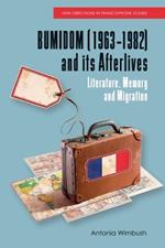 BUMIDOM (19631982) and its Afterlives: Literature, Memory and Migration