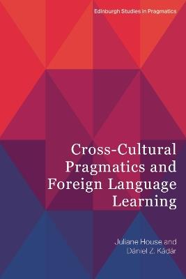Cross-Cultural Pragmatics and Foreign Language Learning - Juliane House,Daniel K d r - cover
