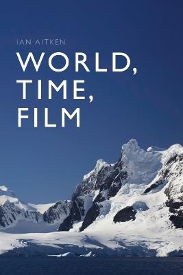 World, Time, Film - Ian Aitken - cover