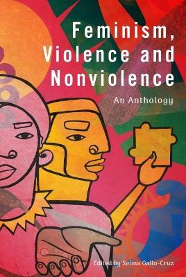 Feminism, Violence and Nonviolence: An Anthology - cover