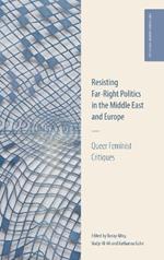 Queer Feminist Critiques: Resisting Far-Right Politics in the Middle East and Europe