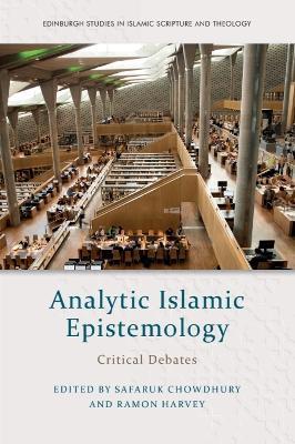 Analytic Islamic Epistemology: Critical Debates - cover