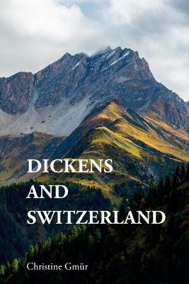 Dickens and Switzerland - Christine Gmür - cover