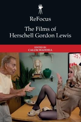 ReFocus: The Films of Herschell Gordon Lewis - cover