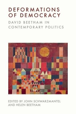 Deformations of Democracy: David Beetham in Contemporary Politics - cover