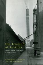 The Triumph of Textiles: Industrial Dundee, c. 17001918