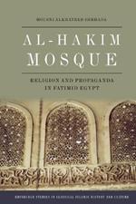 Al-Hakim Mosque: Religion and Propaganda in Fatimid Egypt