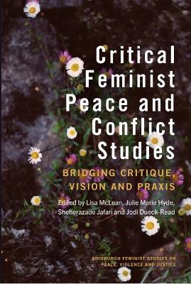 Critical Feminist Peace and Conflict Studies: Bridging Critique, Vision and Praxis - cover