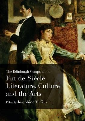 The Edinburgh Companion to Fin-de-Siècle Literature, Culture and the Arts - cover