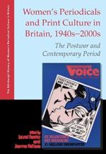 Women's Periodicals and Print Culture in Britain, 1940s-2000s: The Postwar and Contemporary Period