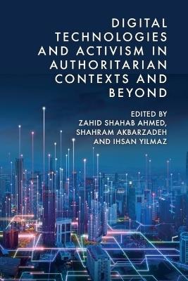 Digital Technologies and Activism in Authoritarian Contexts and Beyond - cover