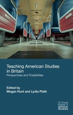 Teaching American Studies in Britain: Perspectives and Possibilities - cover