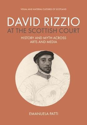 David Rizzio at the Scottish Court: History and Myth across Arts and Media - cover