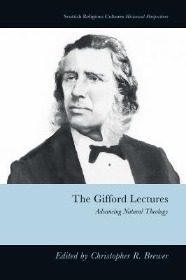 The Gifford Lectures: Advancing Natural Theology - cover