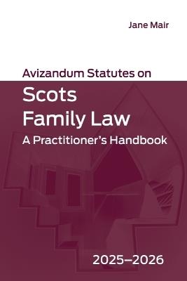 Avizandum Statutes on Scots Family Law: A Practitioner’s Handbook, 2025-2026 - cover