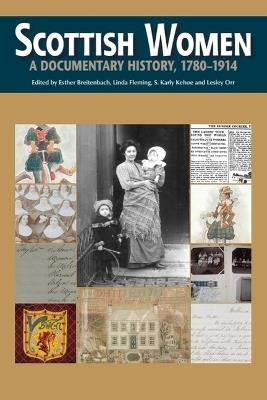 Scottish Women: A Documentary History, 1780-1914 - Esther Breitenbach,Linda Fleming,Karly Kehoe - cover